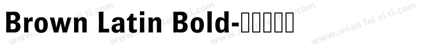 Brown Latin Bold字体转换